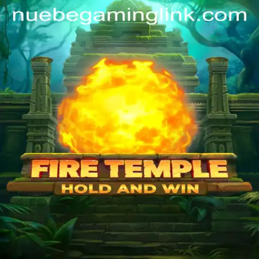 FireTemple: Exploring the Thrilling World of NUEBE Gaming's Latest Adventure