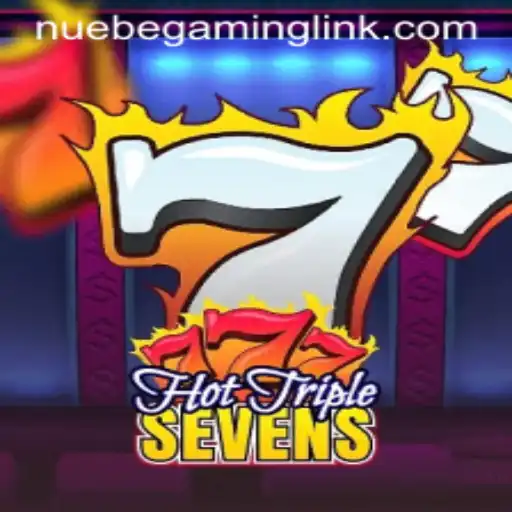 Discover the Thrill of HotTripleSevens by NUEBE Gaming