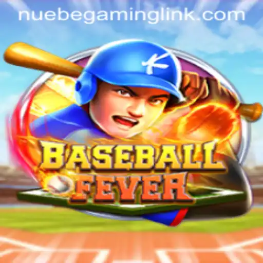Exploring the Thrills of BaseballFever: A NUEBE Gaming Sensation